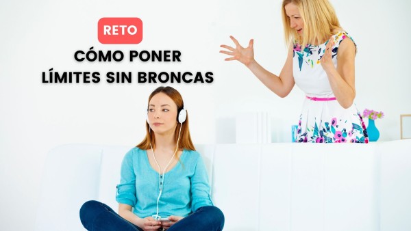 RETO ¿CÓMO PONER LÍMITES SIN BRONCAS?